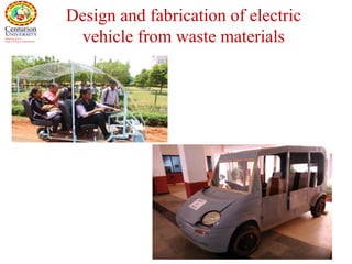 Design and fabrication of electric
vehicle from waste materials
 