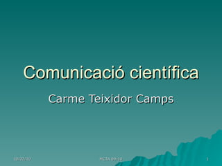 Comunicació científica Carme Teixidor Camps 