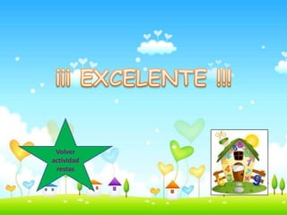 Volver
actividad
 restas
 