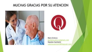 MUCHAS GRACIAS POR SU ATENCION
Mara Grecco
giuliana.grecco@gmail.com
Natalia Camiletti
nataliacamiletti85@gmail.com
 