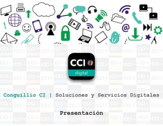 Conguillio CI | Soluciones y Servicios Digitales
Presentación
 