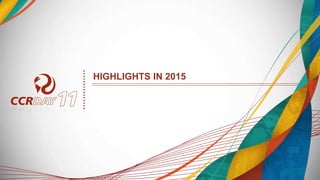 HIGHLIGHTS IN 2015
 
