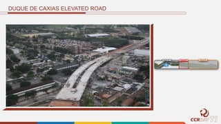 DUQUE DE CAXIAS ELEVATED ROAD
Segmento 01 Segmento 02 Segmento 03
1
 