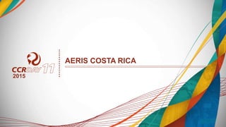 AERIS COSTA RICA
2015
 