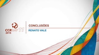 CONCLUSÕES
RENATO VALE
2015
 