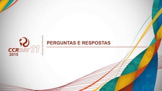 PERGUNTAS E RESPOSTAS
2015
 