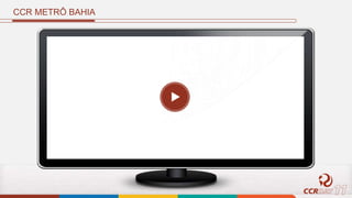 CCR METRÔ BAHIA
 