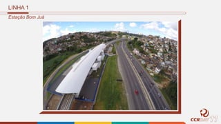 LINHA 1
Estação Bom Juá
 
