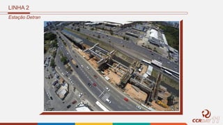 LINHA 2
Estação Detran
 