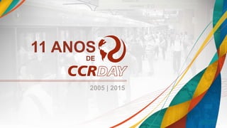 11 ANOS
DE
2005 | 2015
 