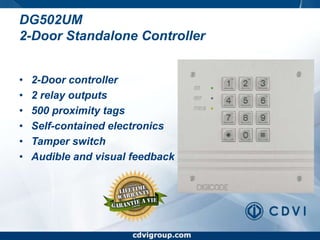 www.cdvigroup.comDG502UM 2-Door Standalone Controller2-Door controller