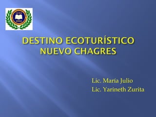Lic. María Julio
Lic. Yarineth Zurita
 