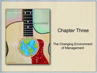 Chapter Three The Changing Environment of Management 