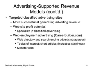 Advertising-Supported Revenue
                  Models (cont’d.)
• Targeted classified advertising sites
      – More succ...