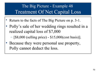 The Big Picture - Example 48
      Treatment Of Net Capital Loss
• Return to the facts of The Big Picture on p. 3-1.
• Pol...