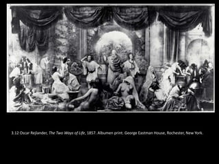 3.12 Oscar Rejlander, The Two Ways of Life, 1857. Albumen print. George Eastman House, Rochester, New York.
 
