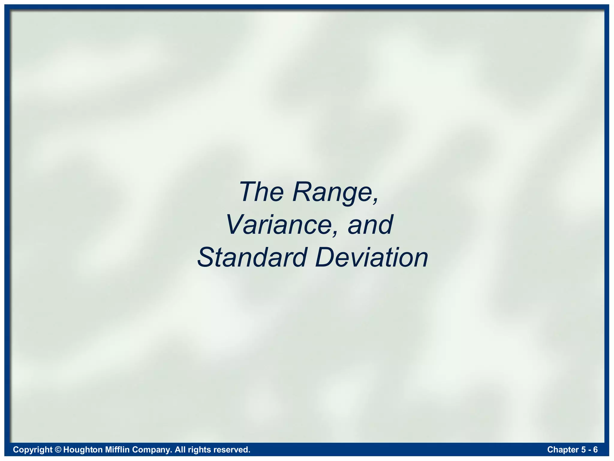 The Range,  Variance, and  Standard Deviation 