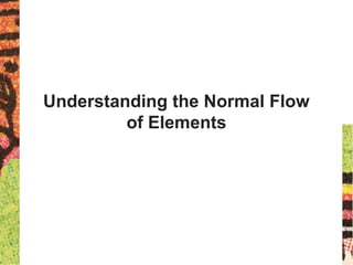Understanding the Normal Flow
of Elements
 