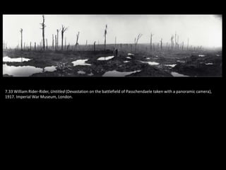 7.33 William Rider-Rider, Untitled (Devastation on the battlefield of Passchendaele taken with a panoramic camera),
1917. Imperial War Museum, London.
 
