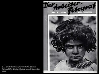 9.15 Ernst Thormann, Cover of Der Arbeiter-
Fotograf (The Worker-Photographer), November
1929.
 