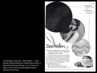 9.23 Designer Unknown, “Zwei Welten …” (Two
Worlds). Advertisement for Eukutol Skin Cream in
Münchner Illustrierte Presse, no. 5, January 31,
1932, p. 105. Institut für Zeitungsforschung,
Dortmund, Germany.
 