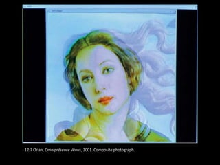 12.7 Orlan, Omniprésence Vénus, 2001. Composite photograph.
 
