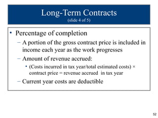 Long-Term Contracts
                         (slide 4 of 5)


• Percentage of completion
  – A portion of the gross contra...