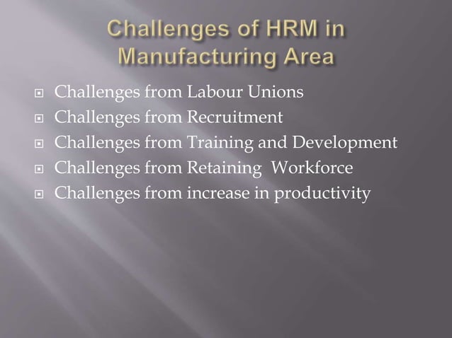 Ppt challenges of human resource management in manufacturing sector ...