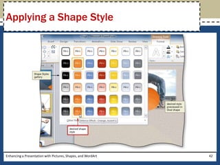 Enhancing a Presentation with Pictures, Shapes, and WordArt42Applying a Shape Style