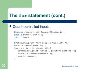 Fundamentals of Java
30
The for statement (cont.)
 Count-controlled input:
 