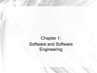 Chapter 1:
Software and Software
Engineering
 