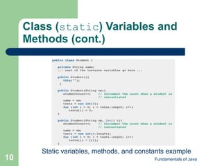 Fundamentals of Java
10
Class (static) Variables and
Methods (cont.)
Static variables, methods, and constants example
 