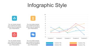 Infographic Style
0
1
2
3
4
5
6
7
8
9
10
Contents 1 Contents 2 Contents 3 Contents 4 Contents 5
Contents Title Contents Title
Contents Title Contents Title
You can simply impress
your audience and add a
unique zing and appeal to
your Presentations.
You can simply impress
your audience and add a
unique zing and appeal to
your Presentations.
You can simply impress
your audience and add a
unique zing and appeal to
your Presentations.
You can simply impress
your audience and add a
unique zing and appeal to
your Presentations.
 