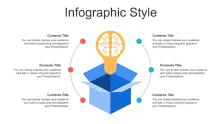 Infographic Style
You can simply impress your audience
and add a unique zing and appeal to
your Presentations.
Contents Title
You can simply impress your audience
and add a unique zing and appeal to
your Presentations.
Contents Title
You can simply impress your audience
and add a unique zing and appeal to
your Presentations.
Contents Title
You can simply impress your audience
and add a unique zing and appeal to
your Presentations.
Contents Title
You can simply impress your audience
and add a unique zing and appeal to
your Presentations.
Contents Title
You can simply impress your audience
and add a unique zing and appeal to
your Presentations.
Contents Title
 