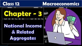 Class 12 Macroeconomics
 