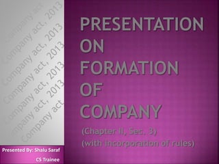 (Chapter II, Sec. 3)
(with incorporation of rules)
Presented By: Shalu Saraf
CS Trainee
 