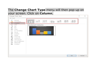 The Change Chart Type menu will then pop-up on
your screen. Click on Column.
 