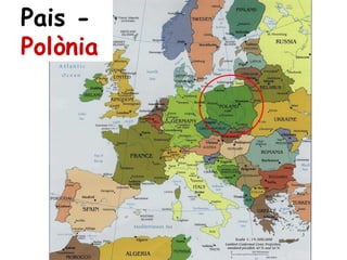Pais -
Polònia
 