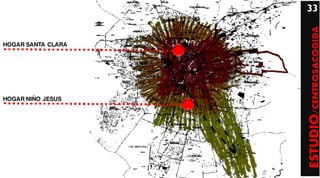 33




                    ESTUDIO/CENTROSACOGIDA
HOGAR SANTA CLARA




HOGAR NIÑO JESUS
 