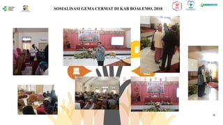 SOSIALISASI GEMA CERMAT DI KAB BOALEMO, 2018
18
 