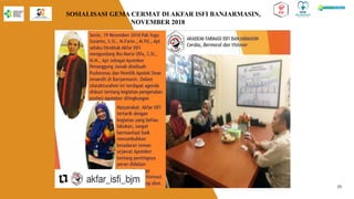 SOSIALISASI GEMA CERMAT DI AKFAR ISFI BANJARMASIN,
NOVEMBER 2018
23
 