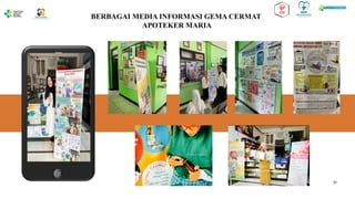 BERBAGAI MEDIA INFORMASI GEMA CERMAT
APOTEKER MARIA
31
 
