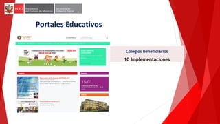 Portales Educativos
Colegios Beneficiarios
10 Implementaciones
 