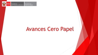 Avances Cero Papel
 