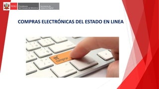 COMPRAS ELECTRÓNICAS DEL ESTADO EN LINEA
 