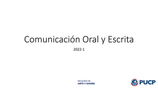 Comunicación Oral y Escrita
2022-1
 