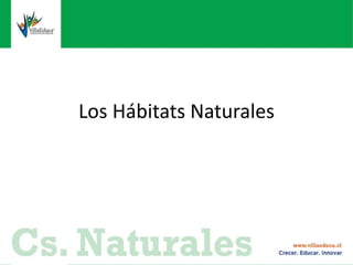 Los Hábitats Naturales
 