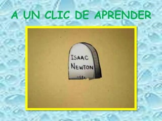A UN CLIC DE APRENDER
 