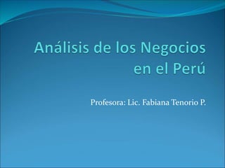 Profesora: Lic. Fabiana Tenorio P.
 