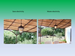 Save electricityWasteelectricity